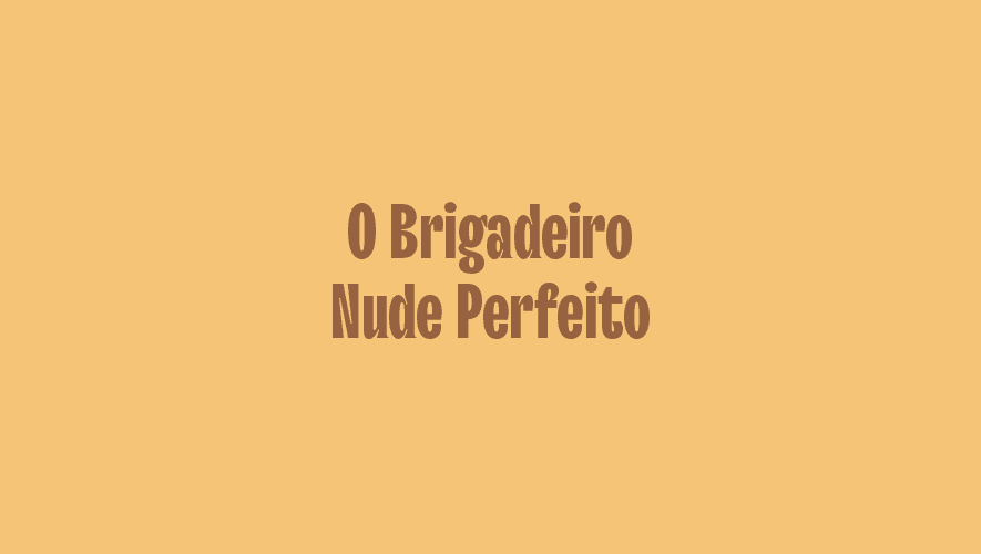 Cover Image for O Brigadeiro Nude Perfeito