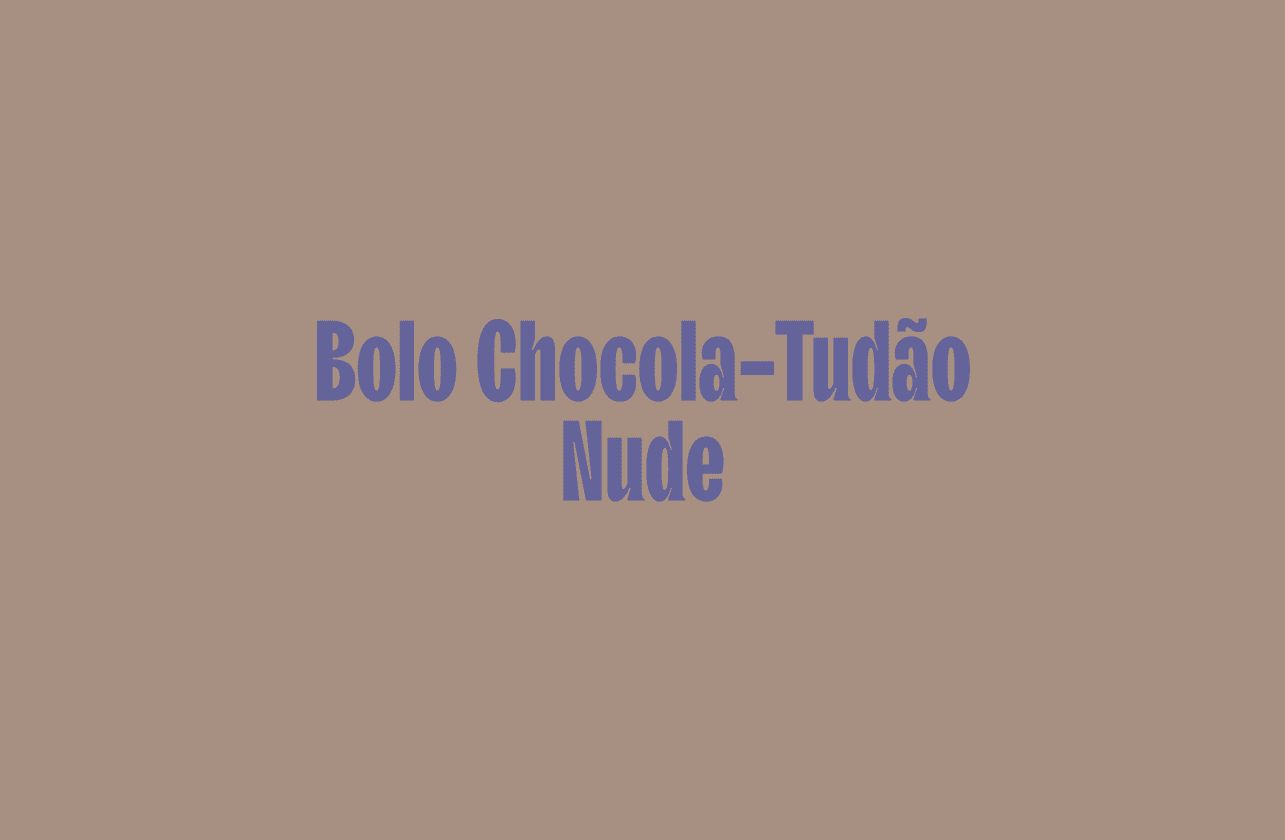 Cover Image for Bolo Chocola-Tudão Nude