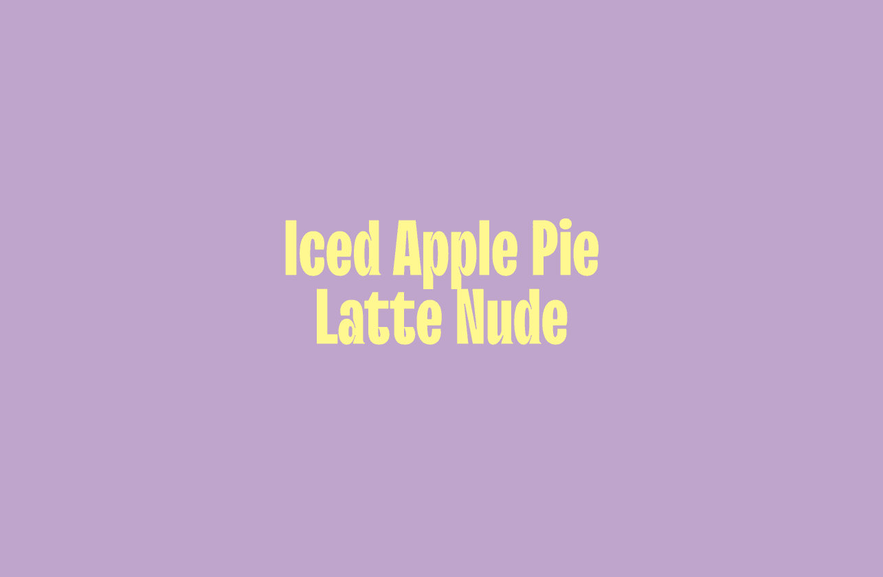 Cover Image for Iced Apple Pie Latte Nude